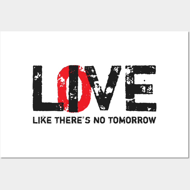 Live Love Like There's No Tomorrow Wall Art by worshiptee